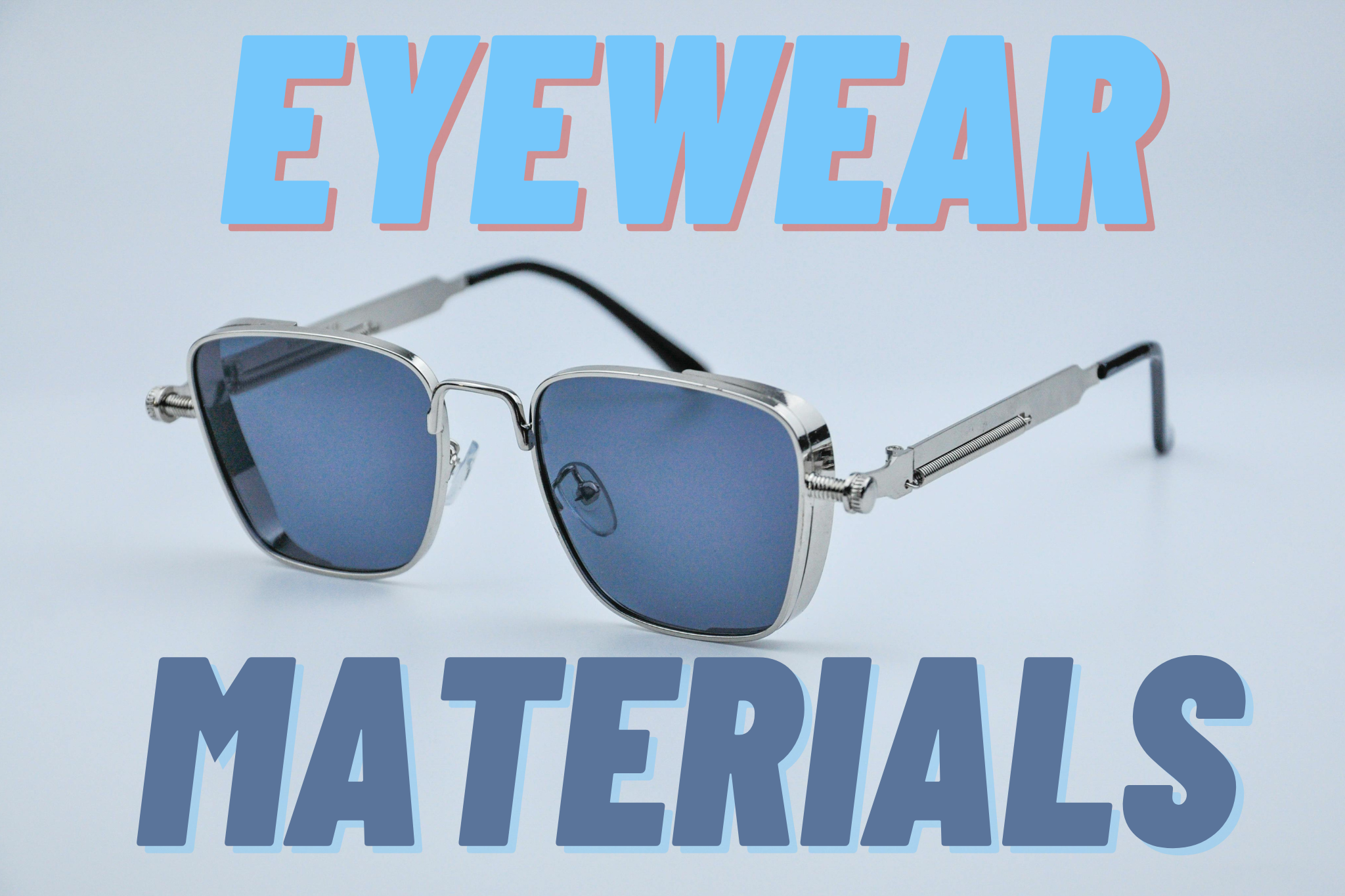 The Impact of Materials on Eyewear