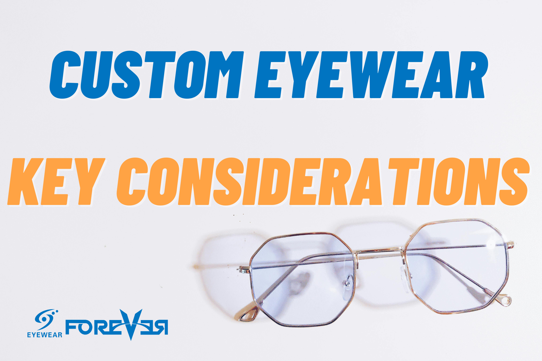 Key Considerations for Custom Eyewear