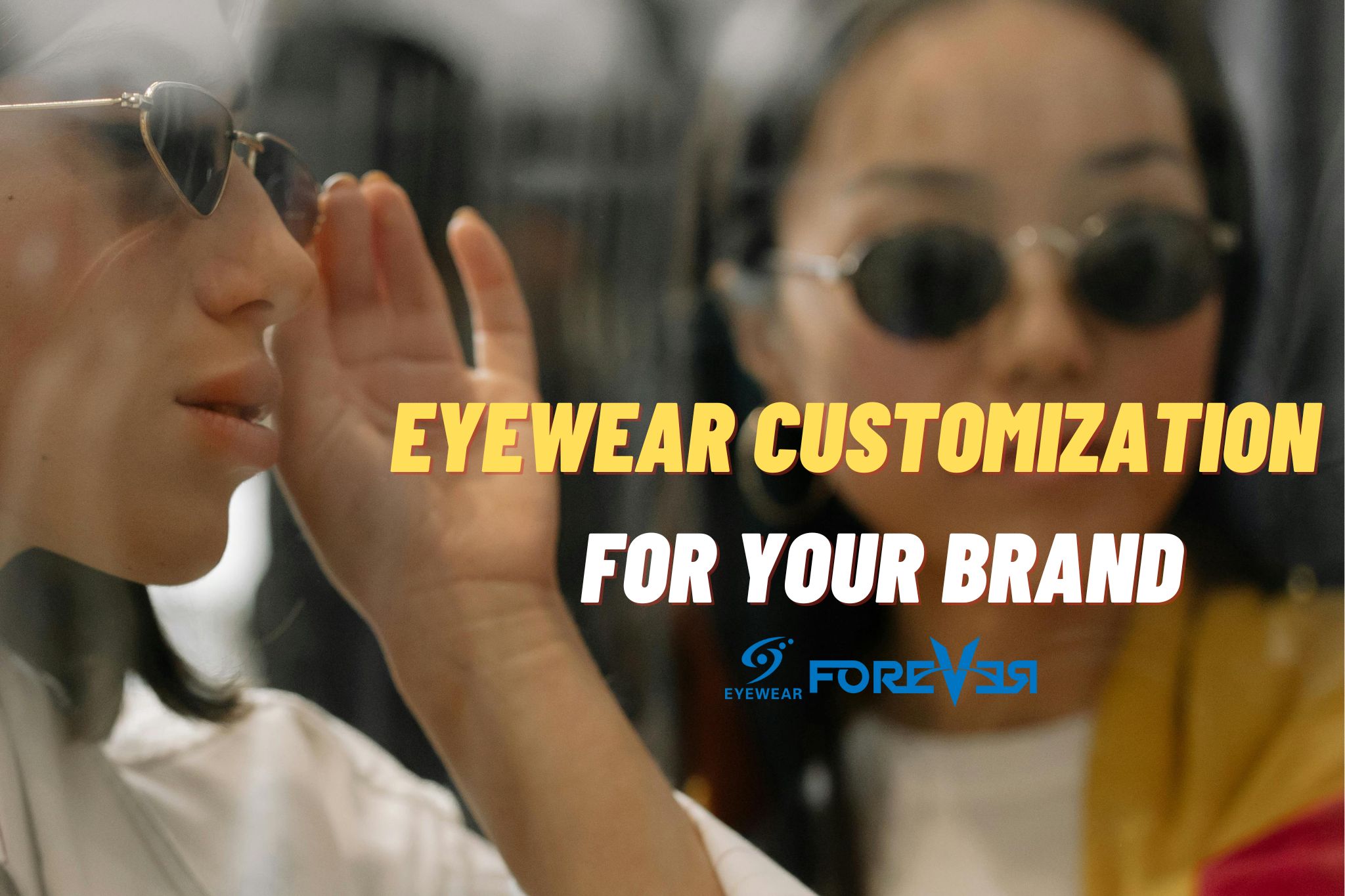 Popular Eyewear Customization for your Brand