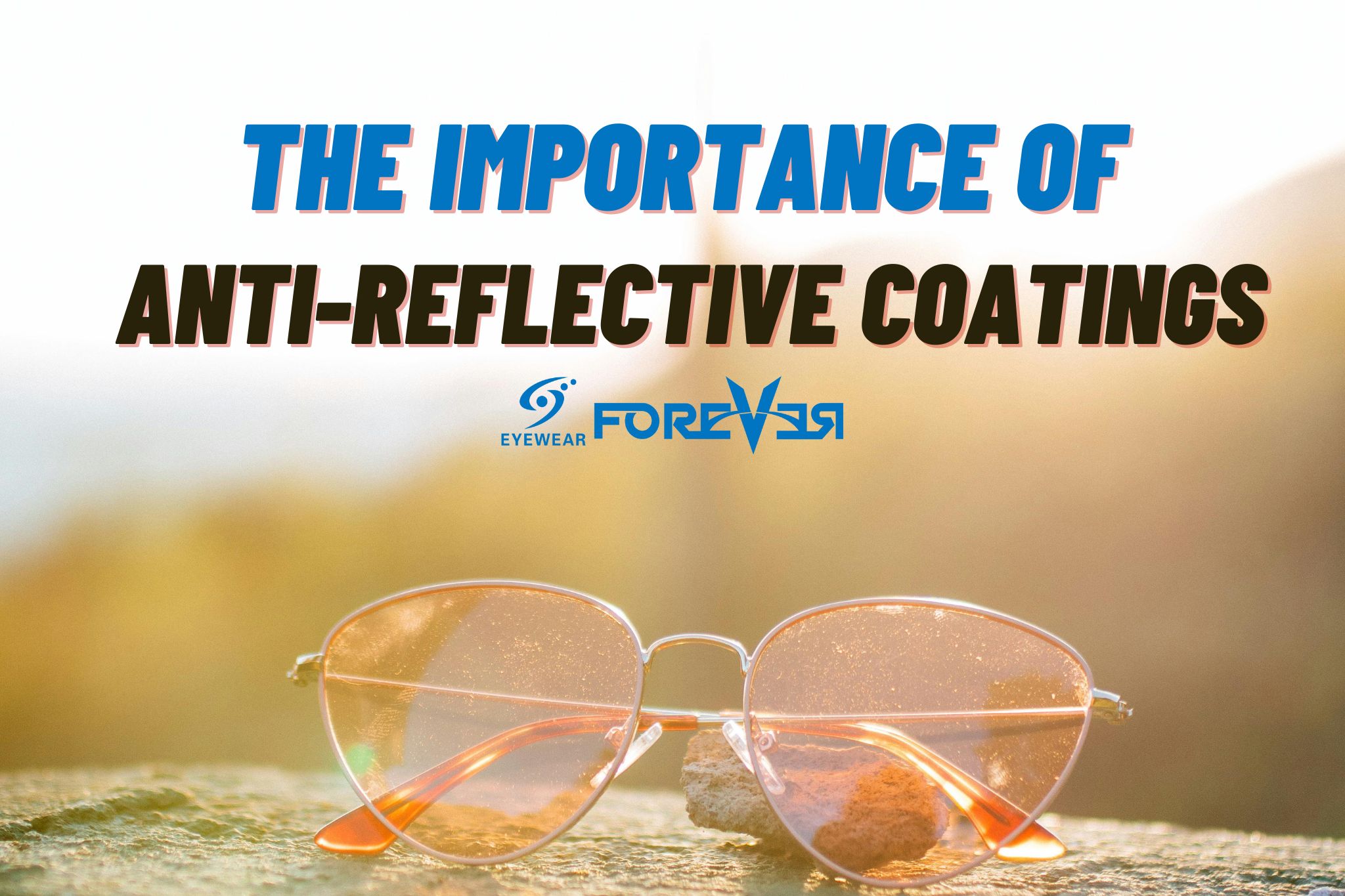 The importance of Anti Reflective Coatings